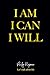 I Am, I Can, I Will