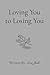 Loving You to Losing You by Lexi Jade