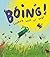 BOING! A Bouncy Book of Bugs