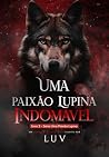 Book cover for Uma paixão lupina indomável (Portuguese Edition)