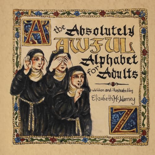 The Absolutely Awful Alphabet For Adults: A Parody Alphabet with a Naughty Word for Every Letter (Paperback)