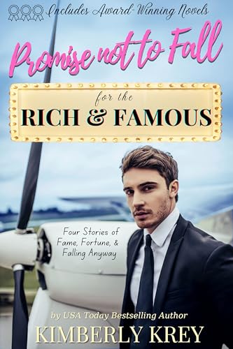Promise Not to Fall for the Rich & Famous: Four Stories of Fame, Fortune, and Falling Anyway (The Rich & Famous Collections Series Book 2)