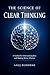 The Science of Clear Thinking by Anuj Budhwar