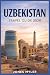 Uzbekistan Travel Guide 202...