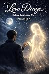 Love Drugs by PRAMILA L.