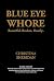 Blue Eye Whore: Beautiful, Broken, Deadly