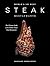 World’s 101 Best Steak Restaurants: The Ultimate Guide to the Steak World’s Hall of Fame