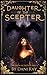 Daughter of the Scepter: a dark sci-fi romantasy (Children of Destiny Book 1)