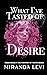 What I've Tasted of Desire ...