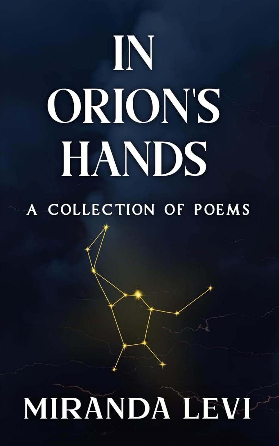 In Orion's Hands: A collection of poetry (Poetry for Orion Book 1)