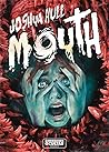 Mouth by Joshua Hull