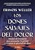Los dones salvajes del dolo...