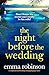 The Night Before the Wedding by Emma  Robinson