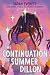 The Continuation of Summer Dillon