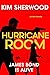 Hurricane Room by Kim Sherwood