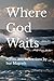 Where God Waits: Poems and ...
