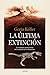 La última extinción: La ver...