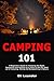 Camping 101: A Beginner's G...