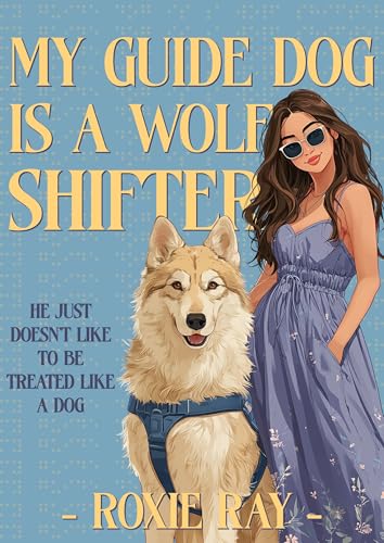 My Guide Dog is a Wolf Shifter (Kindle Edition)