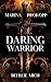 Daring Warrior - Befreie mich (German Edition)