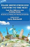 Trade Shows from One Country to the Next by Larry  Kulchawik