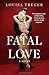 A Fatal Love by Louisa Treger