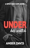 Under His Watch: ...