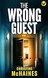 THE WRONG GUEST a gripping psychological thriller Book cover for THE WRONG GUEST a gripping psychological thriller