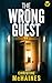THE WRONG GUEST a gripping psychological thriller