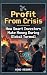Profit From Crisis: How Sma...