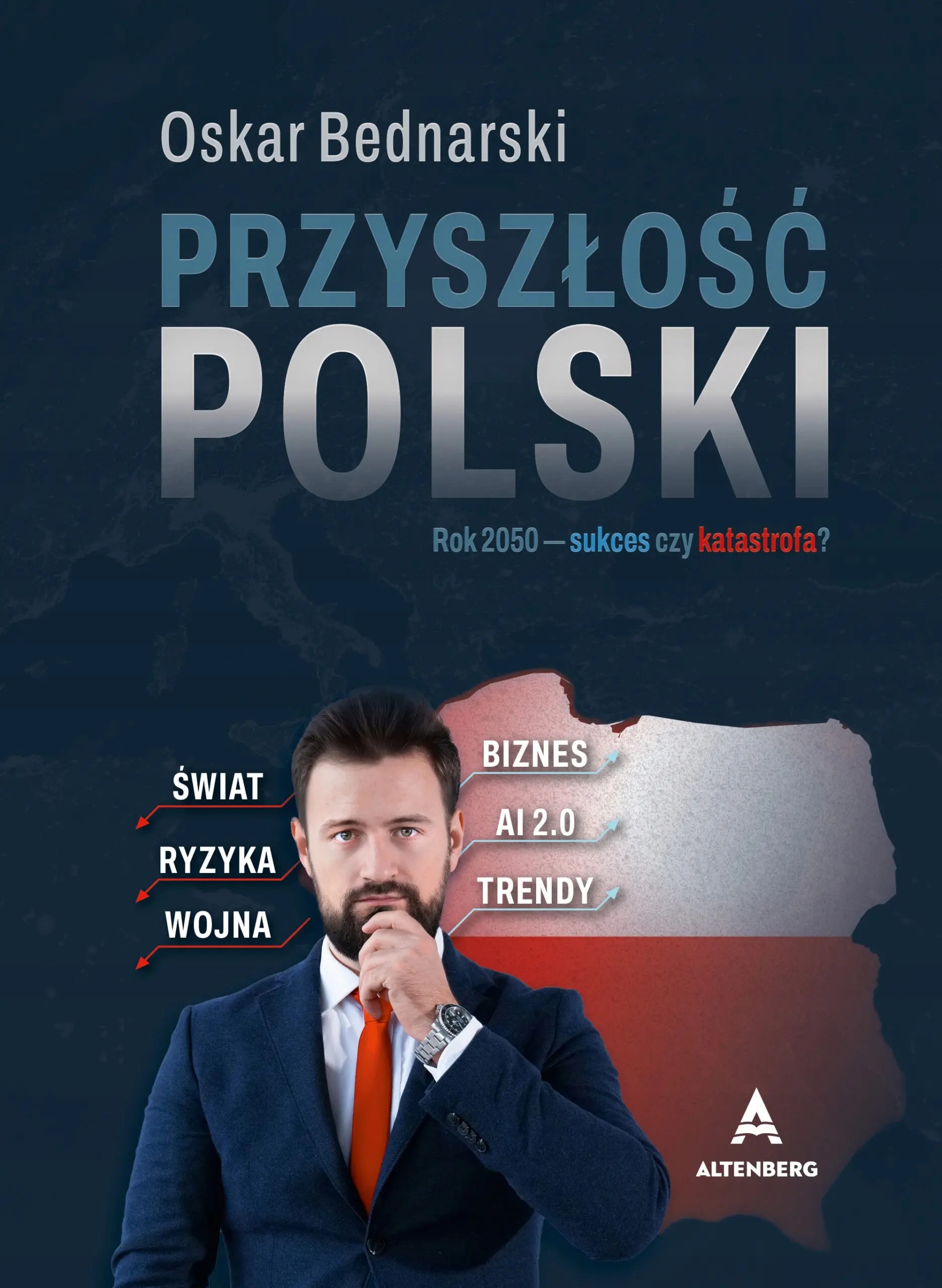 Przyszłość Polski. Rok 2025 – sukces czy katastrofa?
