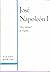 José Napoleón I: “Rey intru...