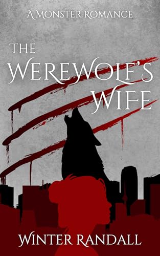 The Werewolf's Wife: A Monster Romance (Kindle Edition)