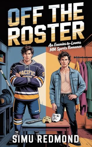OFF THE ROSTER: An Enemies-to-Lovers MM Sports Romance (Kindle Edition)