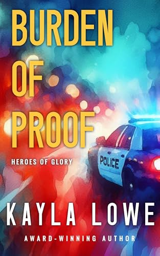 Burden of Proof: A Christian Romantic Suspense Novel (Heroes of Glory)