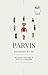 PARVIS: DIALOGUES IN LIFE