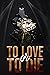 To Love or To Die