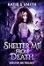 Shelter Me From Death (Shelter Me Trilogy Book 2)