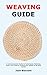 Weaving Guide by Josh Bennett