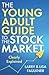 The Young Adult Guide to the Stock Market by Larry Faulkner