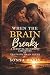When the Brain Breaks: A Su...
