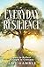Everyday Resilience by Amy Gamble Everyday Resilience by Amy Gamble