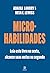 Micro-habilidades: Leia este livro na sexta, alcance suas metas na segunda (Portuguese Edition)