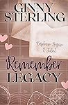 Remember Legacy by Ginny Sterling