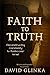 Faith to Truth: Deconstruct...