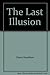 The Last Illusion