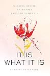 IT IS WHAT IT IS:...