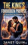 THE KING'S FORBIDDEN PROTEGE by Janet Quin