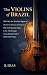 THE VIOLINS OF BRAZIL - Who...