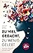 Zu viel gedacht, zu wenig gelebt: Gedanken verstehen, loslassen lernen, leichter leben